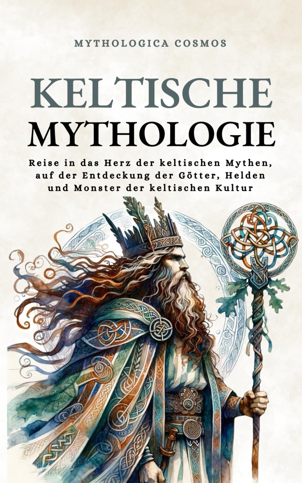 Keltische Mythologie: Reise in das Herz der keltischen Mythen, auf der Entdeckung der Götter, Helden und Monster der keltischen Kultur book