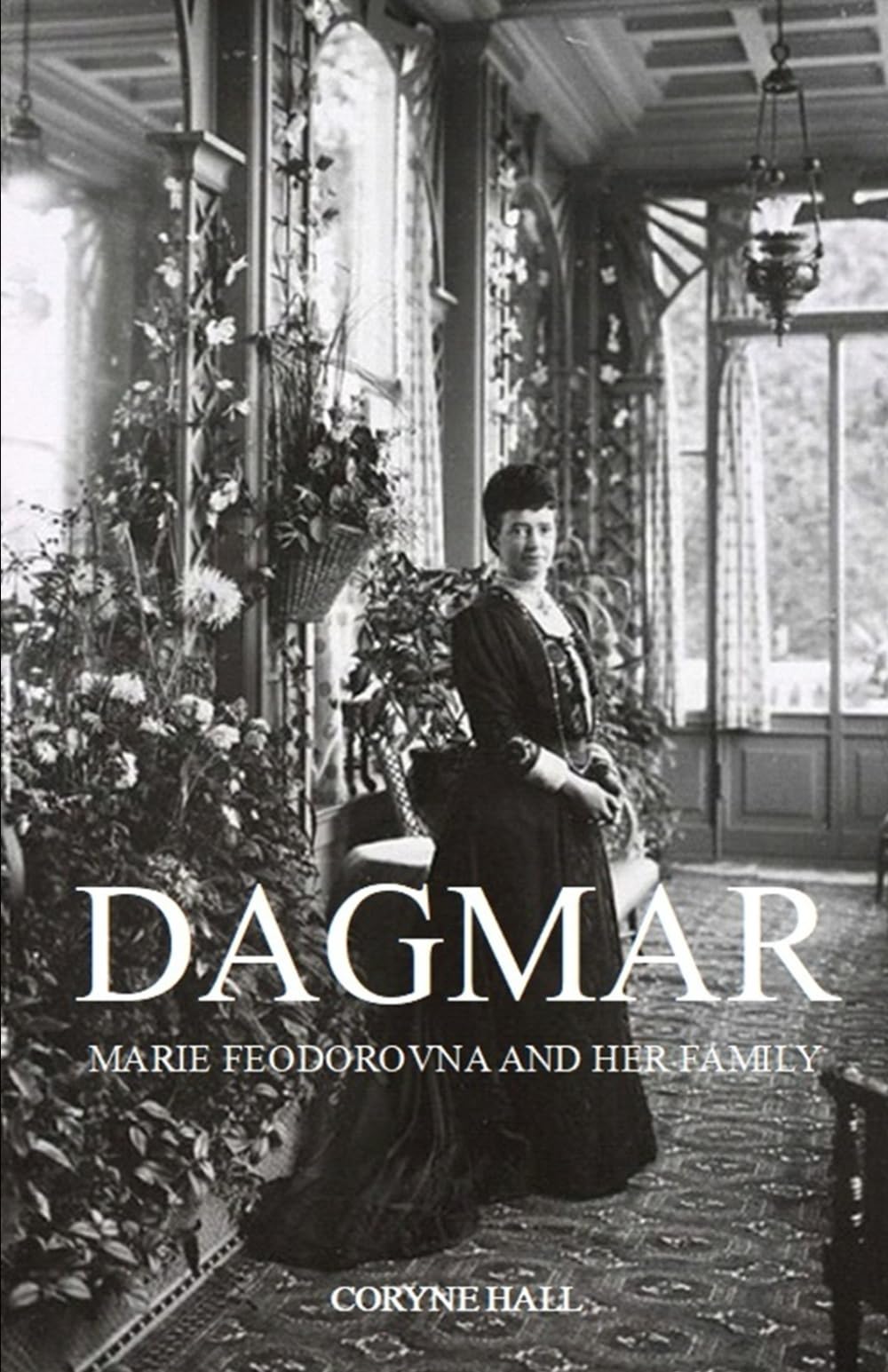 DAGMAR: MARIE FEODOROVNA AND HER FAMILY Politics & Society