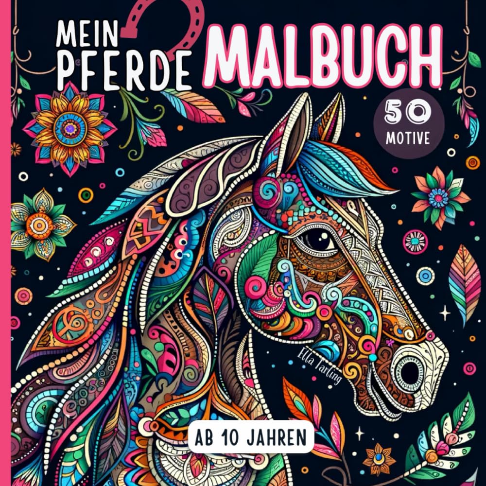 Pferde Malbuch für Mädchen ab 10 Jahren: 50 liebevolle Pferdemandalas und mehr: Pferdebuch ideal als Geschenk für Mädchen, Teenager und Erwachsene zum Ausmalen und Entspannen Film, Art & Culture