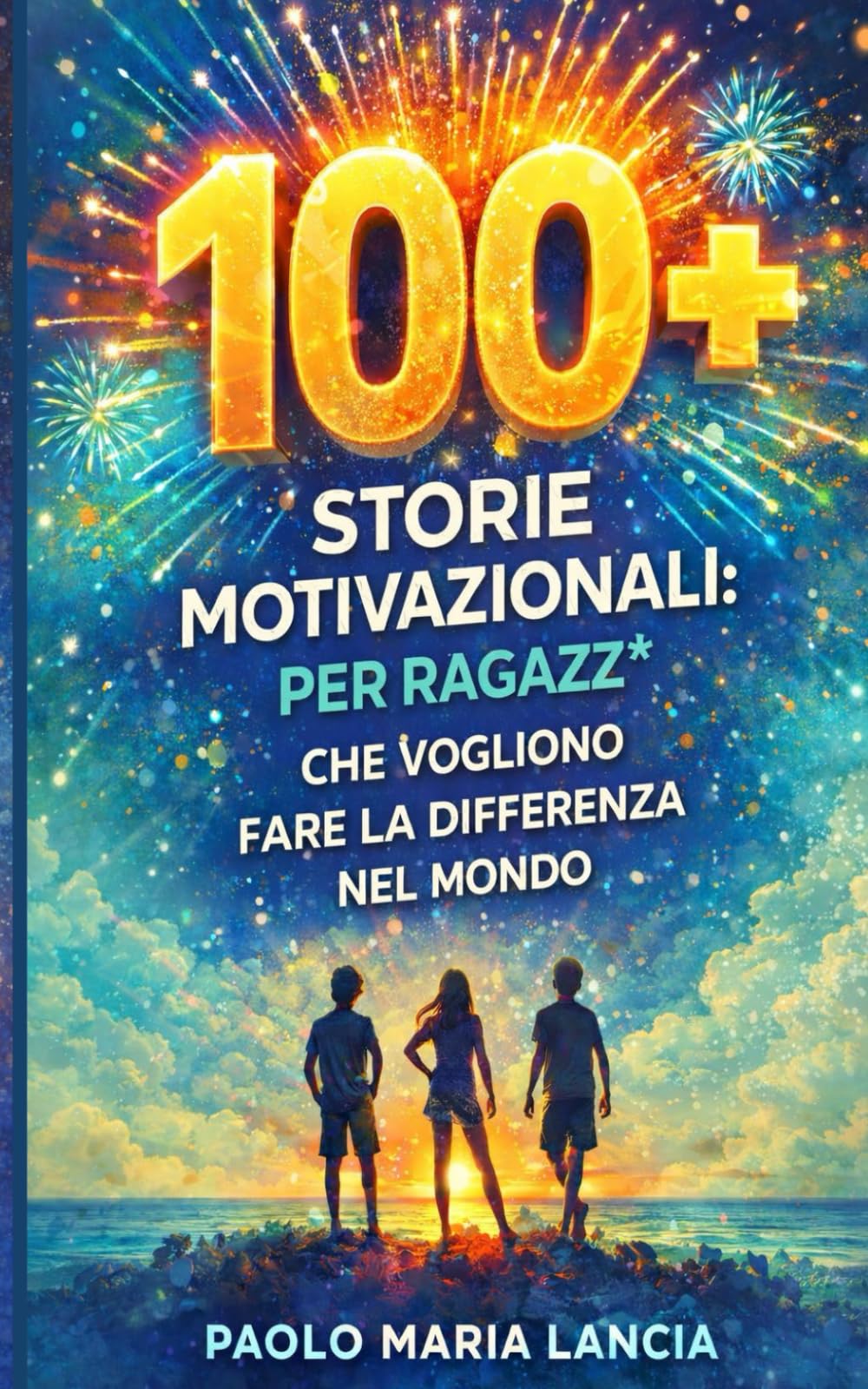 100+ Storie motivazionali: Per ragazz* che vogliono fare la differenza nel mondo (Libri motivazionali) Politics & History