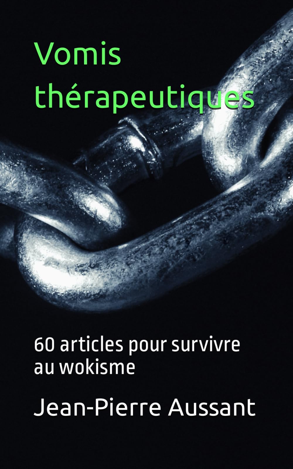 Vomis thérapeutiques: 60 articles pour survivre au wokisme Politics & History