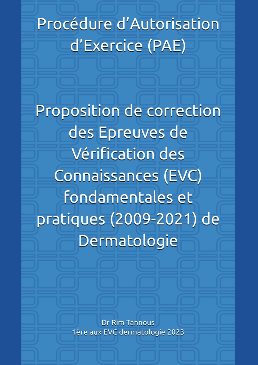 Proposition de correction des Epreuves de Vérification des Connaissances (EVC) fondamentales et pratiques (2009-2021) de Dermatologie book