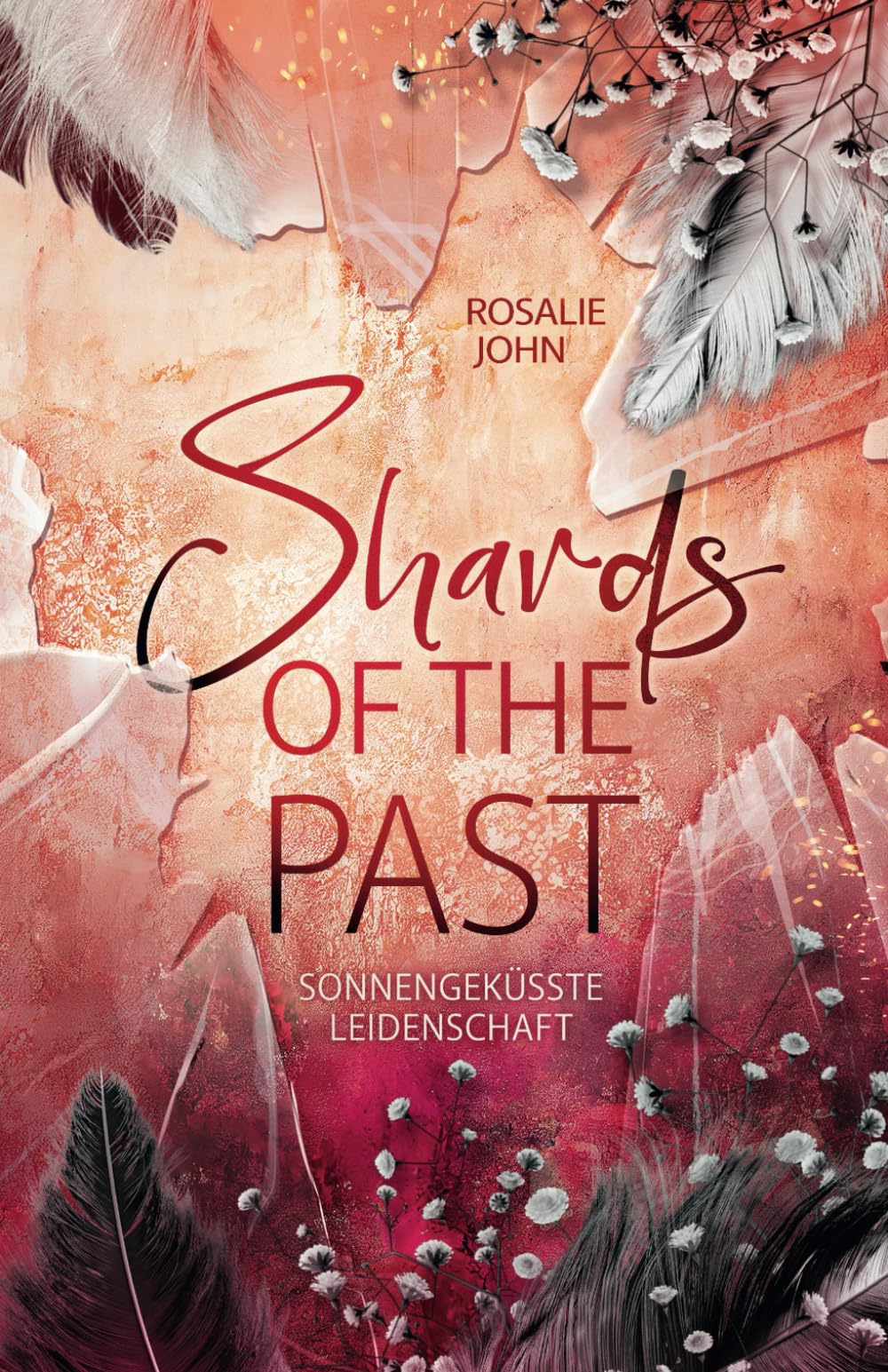 Shards of the Past - Sonnengeküsste Leidenschaft: Band 2 von 2 (Dark Mafia Reverse Harem) book