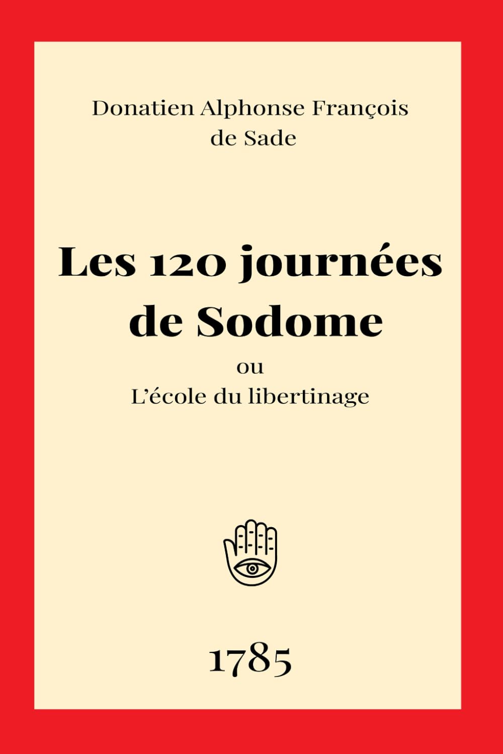 Les 120 journées de Sodome: ou L’école du libertinage du divin Marquis de Sade book