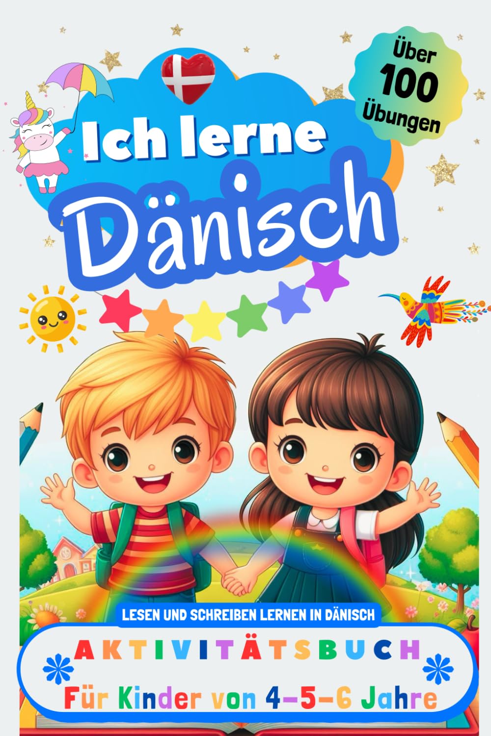 Ich lerne Dänisch, Aktivitätsbuch für Kinder von 4 - 5 - 6 Jahre: Arbeitsbuch: Über 100 Übungen. Lesen und Schreiben lernen in Dänisch Study Guides