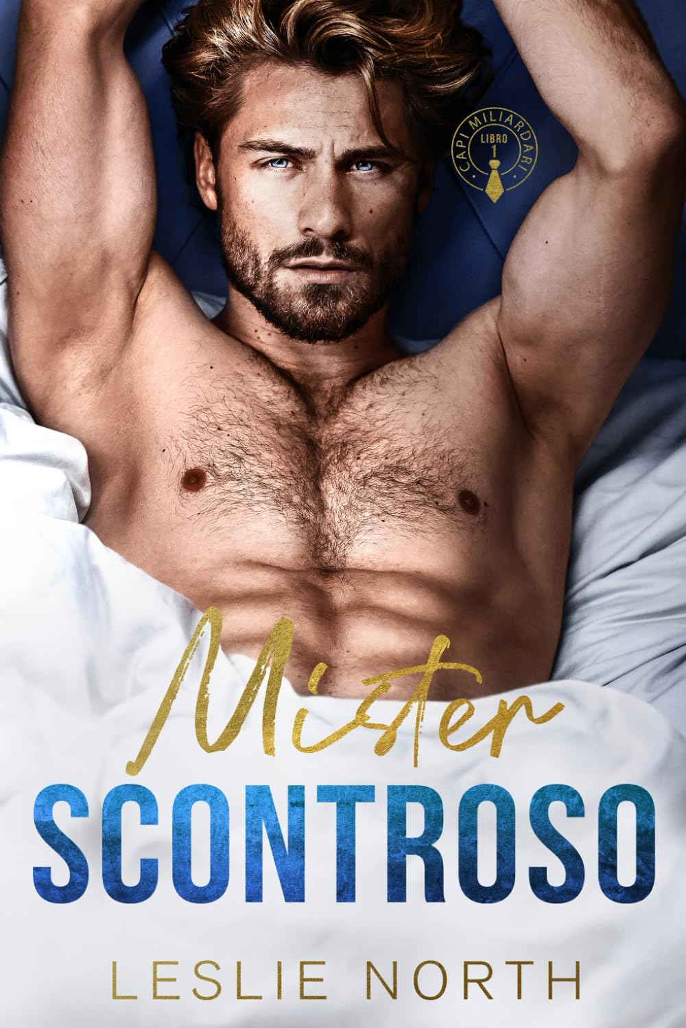 Mister Scontroso: Un billionaire romance a tema grumpy-sunshine con uno scontroso capo miliardario book