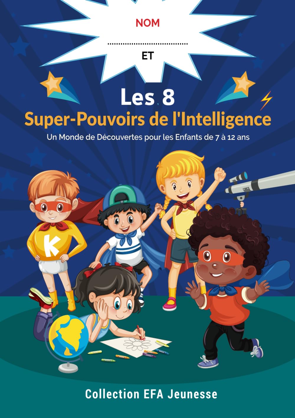 Les Huit Super-Pouvoirs de l'Intelligence: Un Monde de Découvertes pour les Enfants de 7 à 12 ans book