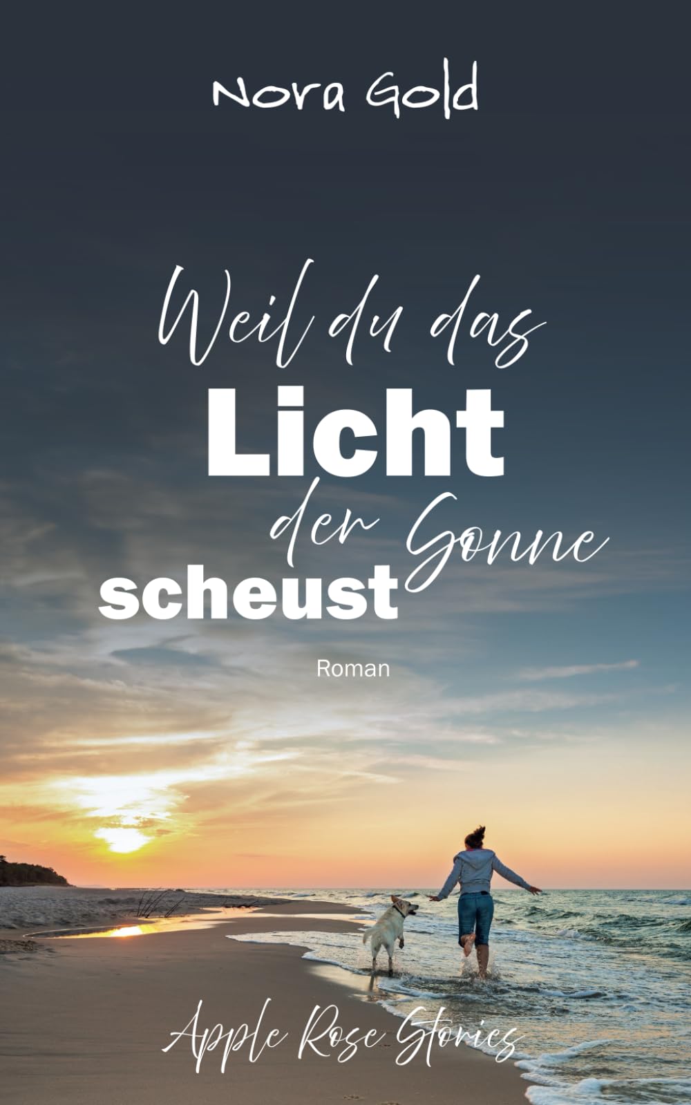 Weil du das Licht der Sonne scheust (Apple Rose Stories) Holiday Reading