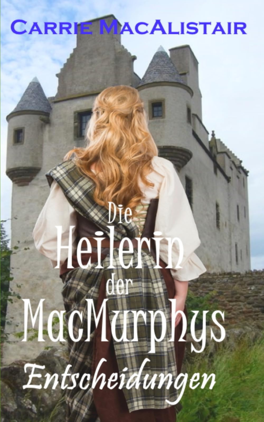 Die Heilerin der MacMurphys: Entscheidungen Historical Fiction