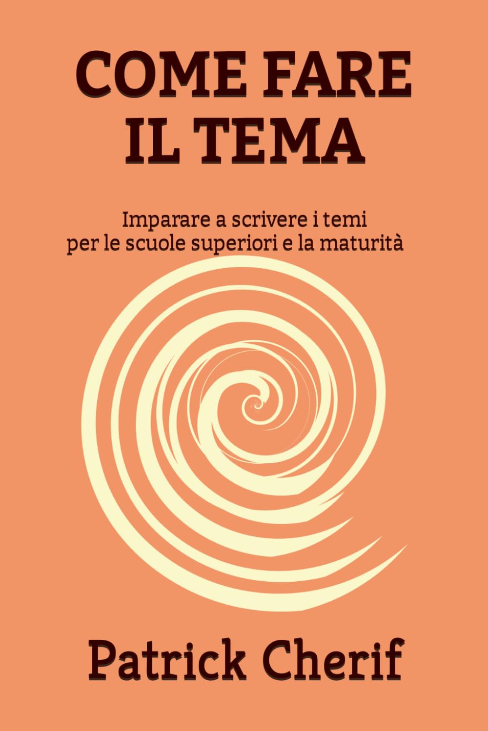 Come fare il tema: Imparare a scrivere i temi per le scuole superiori e la maturità book
