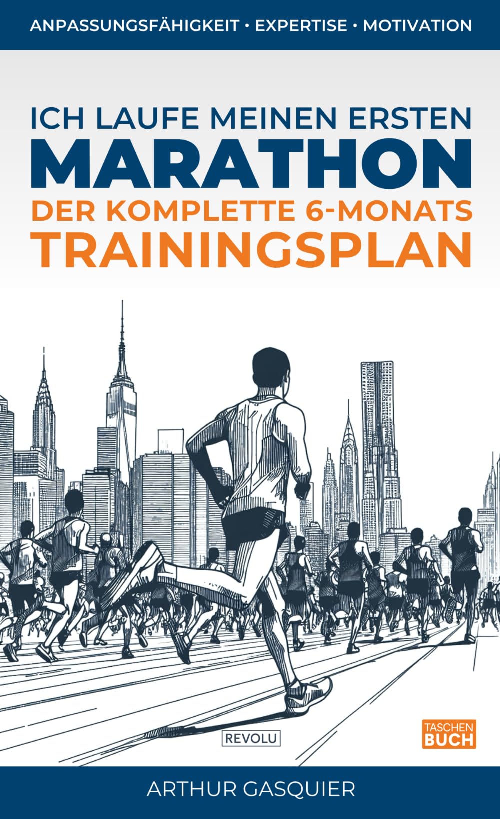 Ich laufe meinen ersten Marathon: Der komplette 6-Monats-Trainingsplan Leisure & Fun