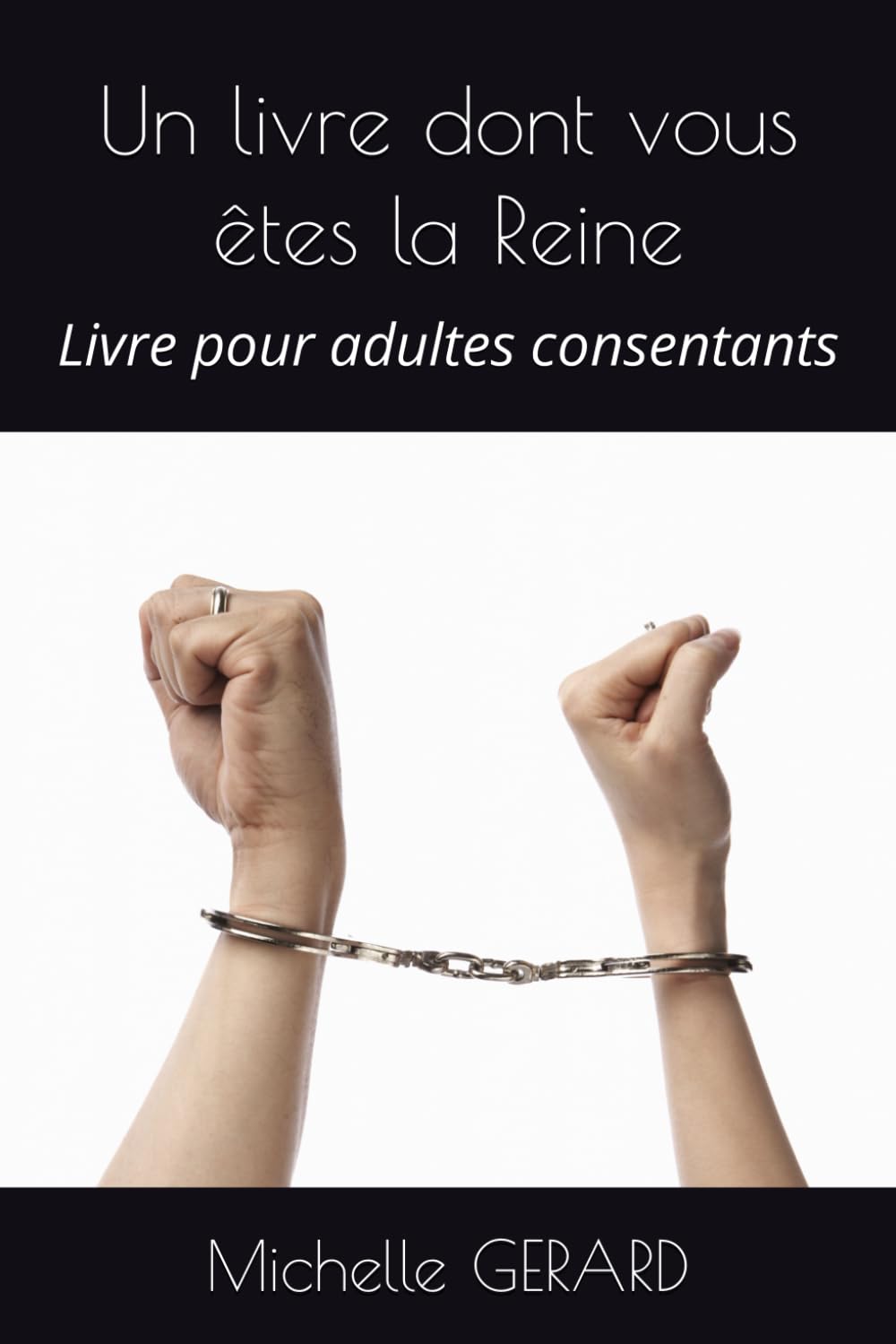 Un livre dont vous êtes la Reine: Livre pour adultes consentants - Femme dominatrice - Cage de chasteté book