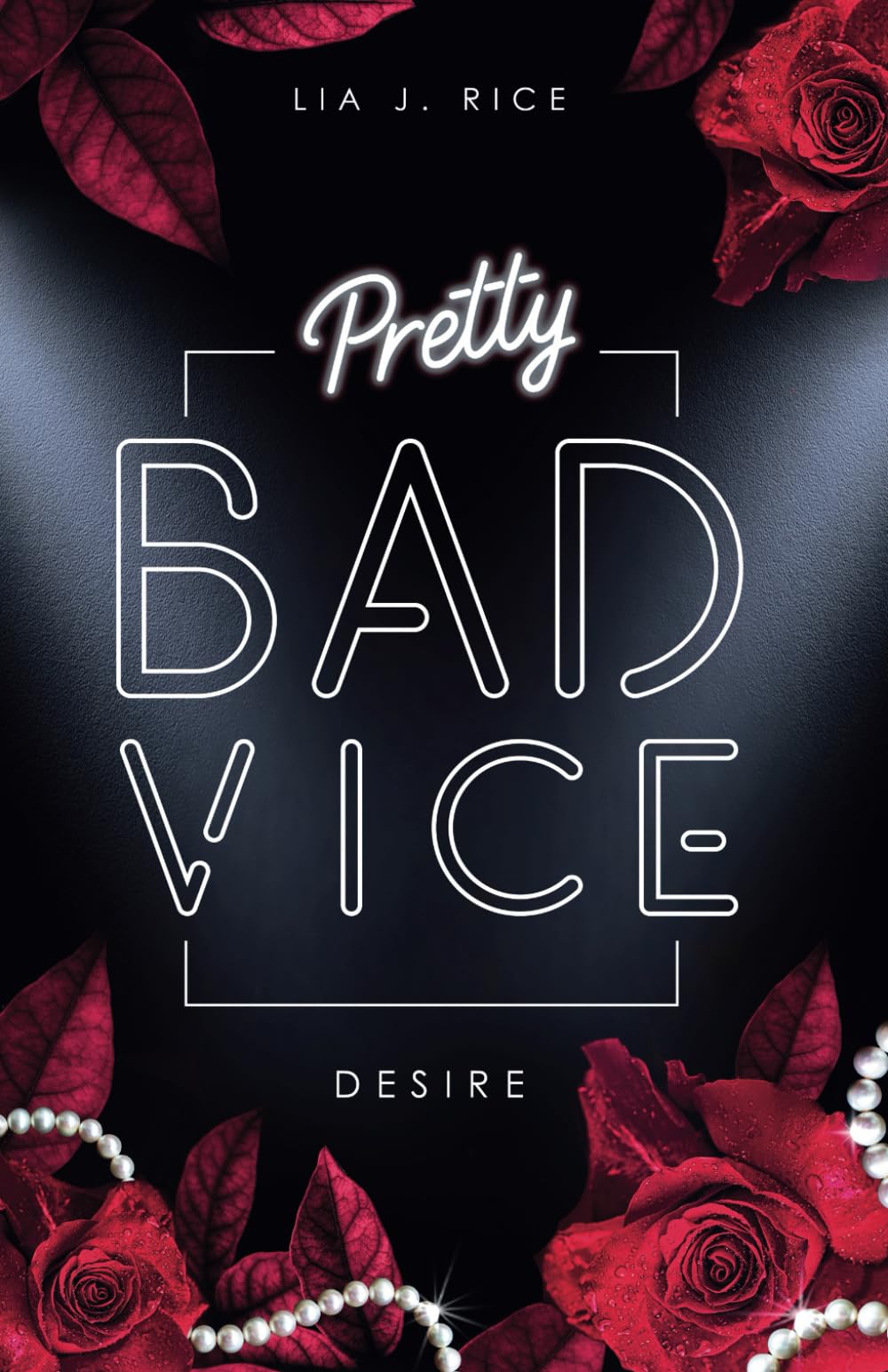 Pretty Bad Vice: Dark Reverse Harem: DESIRE (Bad-Vice-Reihe, Band 1) Horror & Mystery