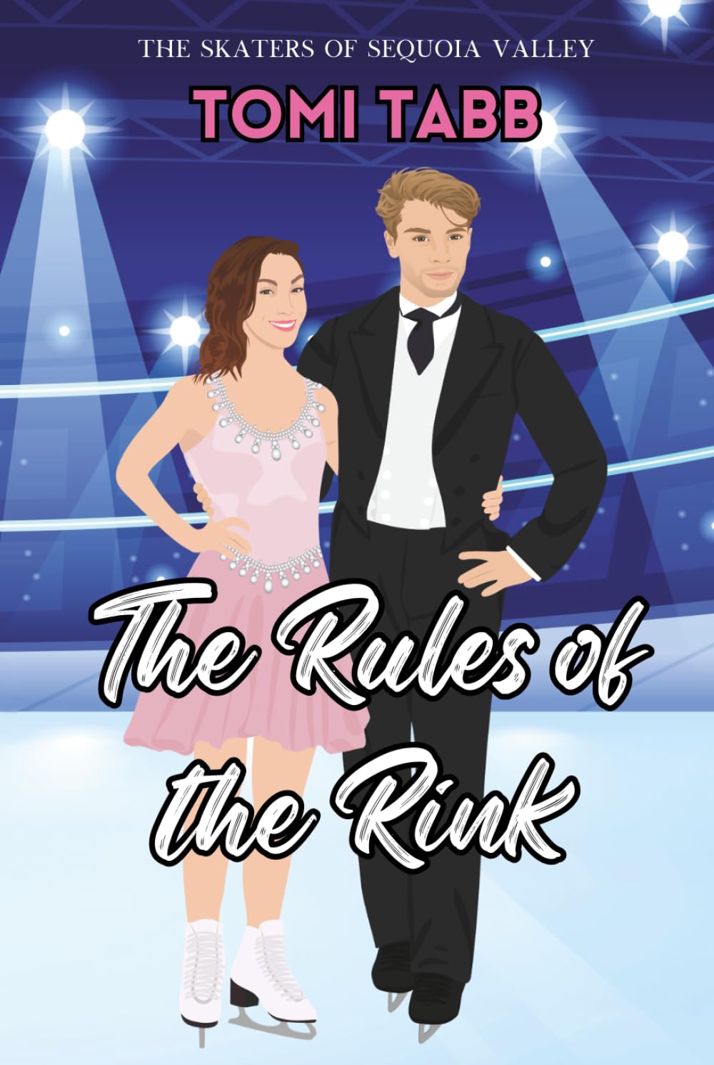 The Rules of the Rink: A Sweet Sports Romance (The Skaters of Sequoia Valley, Band 1) Contemporary Romance