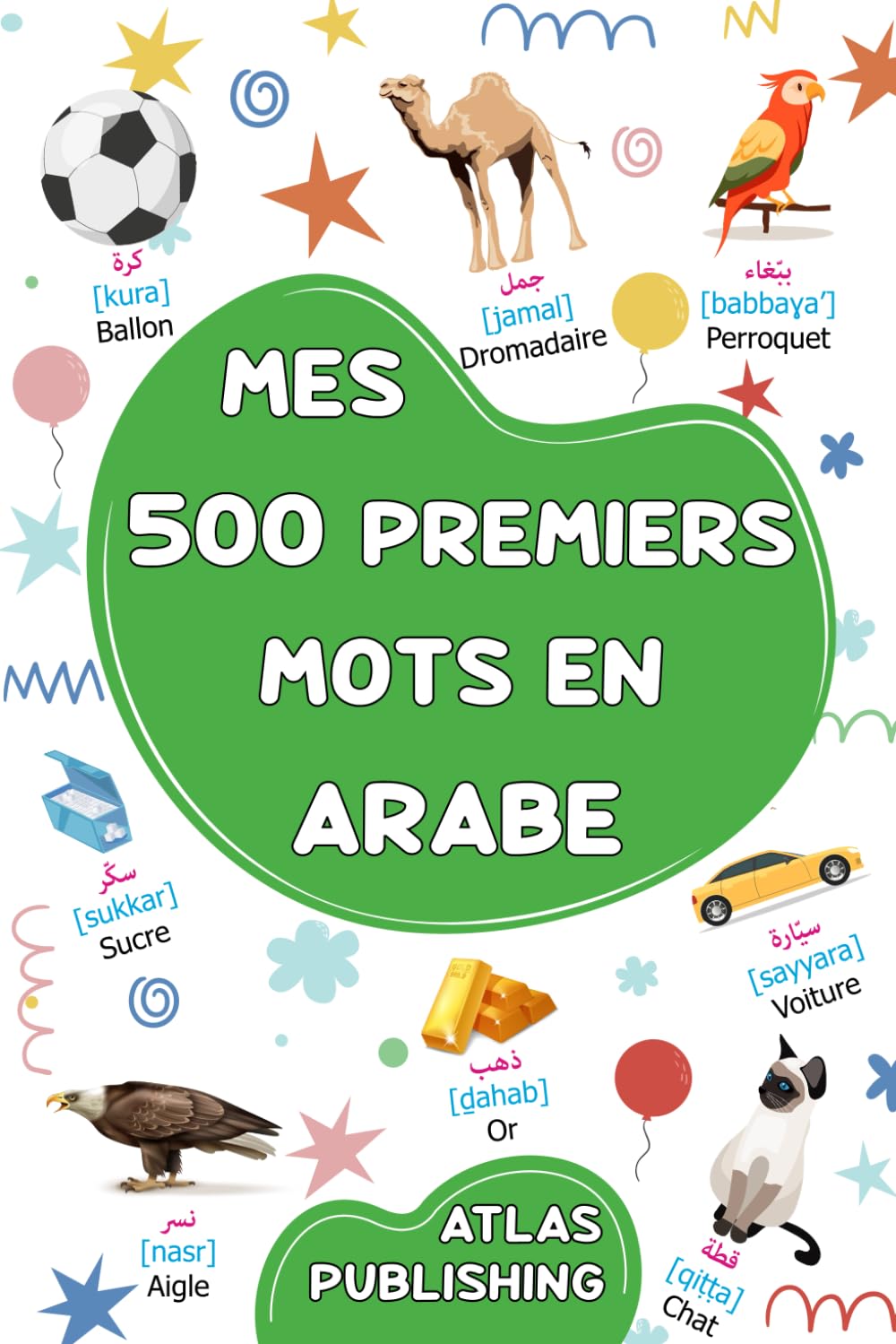 Mes 500 premiers mots en langue arabe classique: Imagier bilingue Français - Arabe - Dictionnaire visuel avec 500 mots illustrés sur les thèmes du ... mots illustrs sur les thmes du quotidien Foreign Languages ​​& Dictionaries