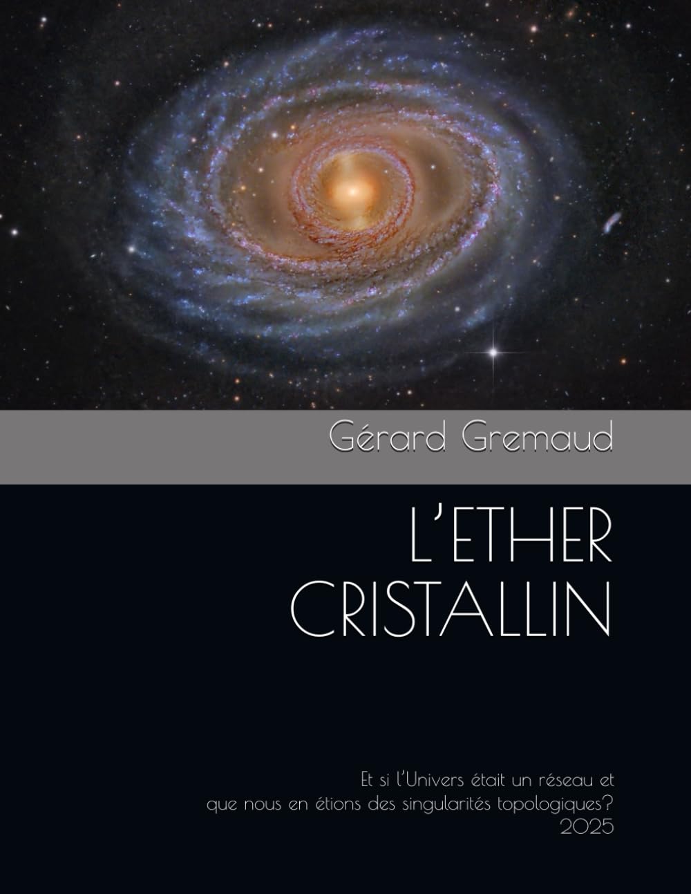 L’ETHER CRISTALLIN: Et si l’Univers était un réseau et que nous en étions des singularités topologiques? book
