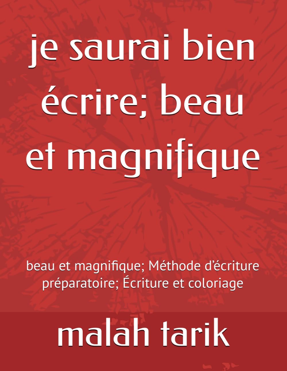 je saurai bien écrire; beau et magnifique: beau et magnifique; Méthode d’écriture préparatoire; Écriture et coloriage book