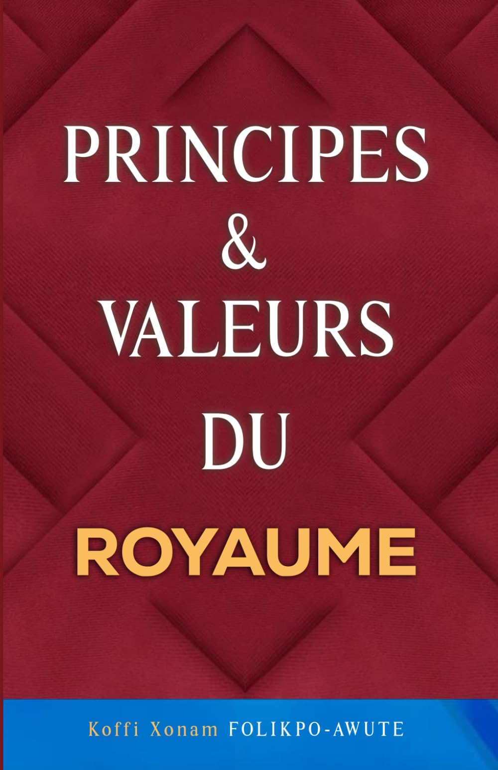 PRINCIPE & VALEURS DU ROYAUME book