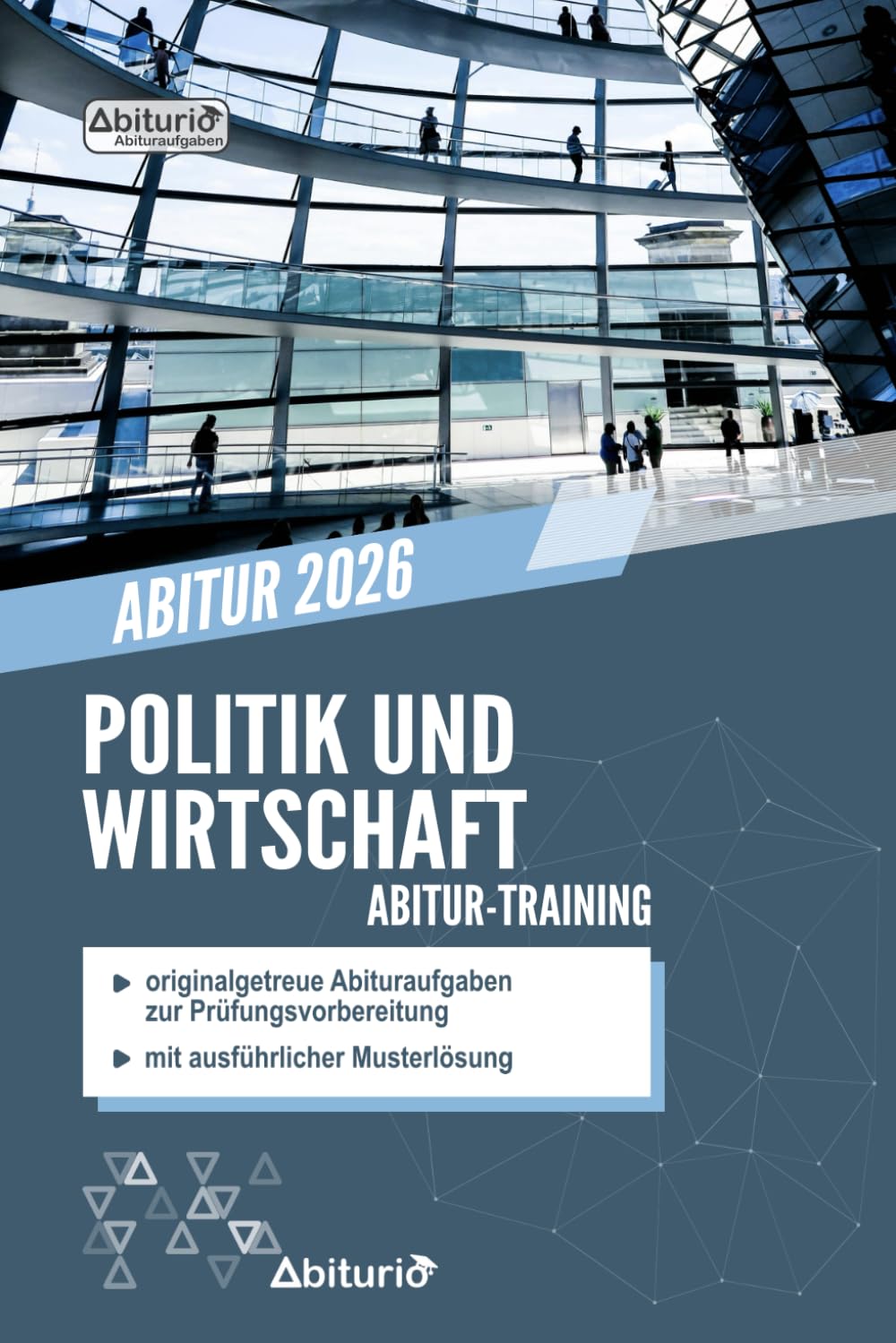 Abitur-Training Politik und Wirtschaft: Übungsheft mit originalgetreuen Abituraufgaben zur Prüfungsvorbereitung Study Guides