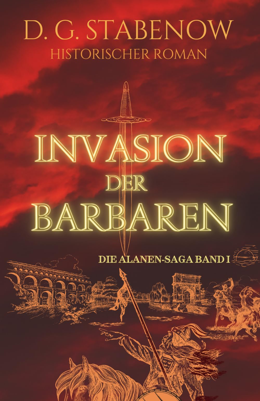 INVASION DER BARBAREN: DIE ALANEN-SAGA BAND I Action & Adventure