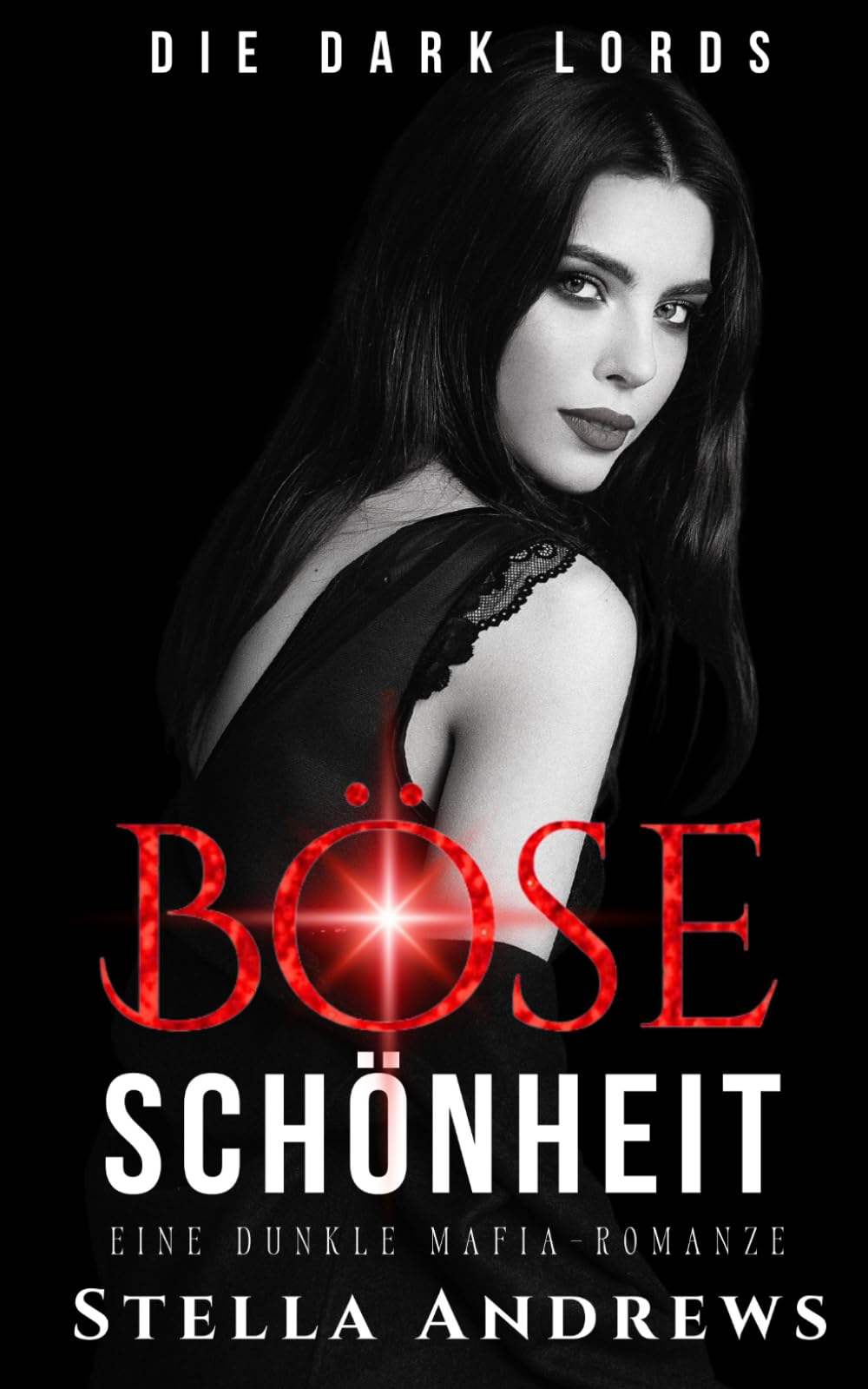 Böse Schönheit: Eine dunkle Mafia-Romanze (Die Dark Lords, Band 3) Romantic Thrillers