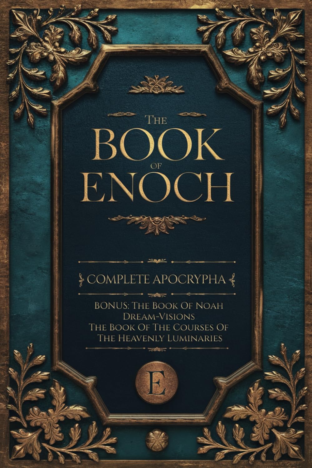 The Book of Enoch: Deluxe Edition. Bonus of The Book Of Noah + Dream-Visions + The Book Of The Courses Of The Heavenly Luminaries Religion & Esotericism
