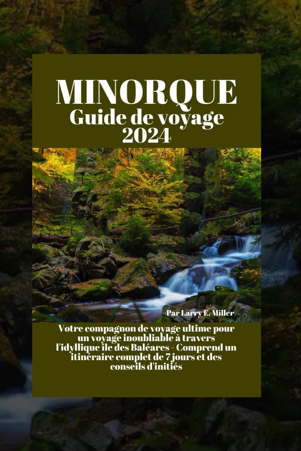 Minorque Guide de voyage 2024: Votre compagnon de voyage ultime pour un voyage inoubliable à travers l'idyllique île des Baléares - Comprend un itinéraire complet de 7 jours et des conseils d'initiés Travel
