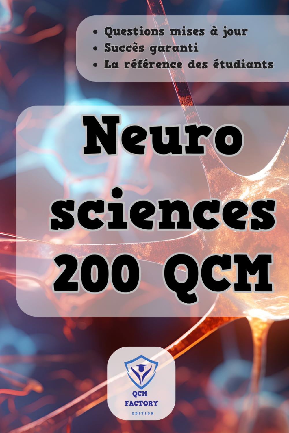 QCM Neurosciences: 200 QCM d'entraînement pour vos examens en Neurosciences de Niveau Licence-Master book