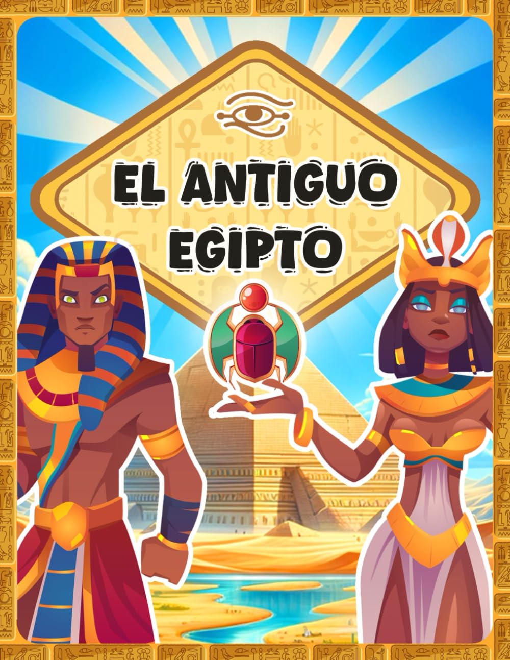 El Antiguo Egipto | Libro educativo para Niños con Juegos | Historia de Faraones, Piramides y Dioses Egipcios | 108 paginas | 6 a 12 Años book