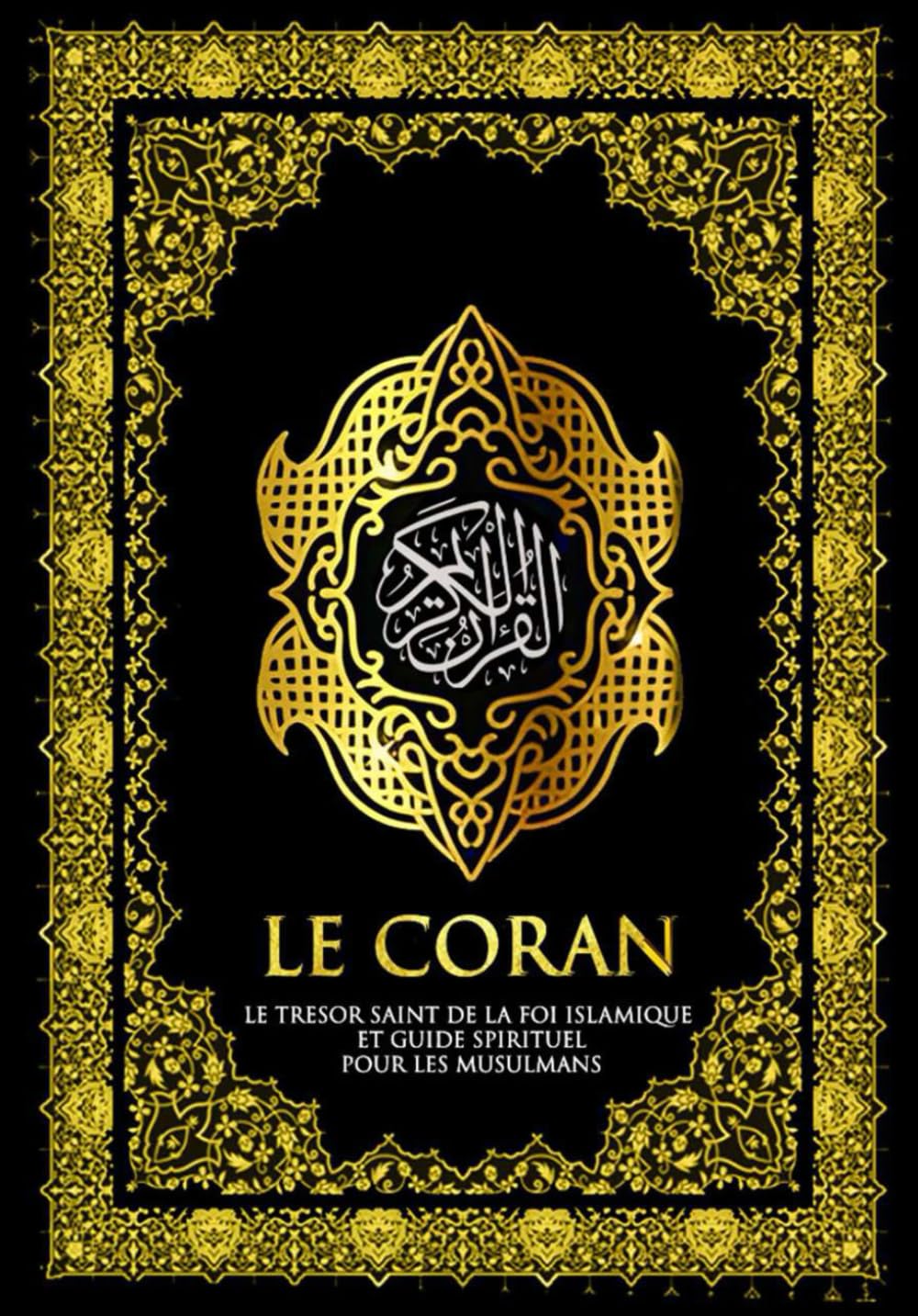 Le Coran En Français (Annoté) " Le Majestueux Coran : le Trésor Saint de la Foi islamique et guide spirituel pour les musulmans " book