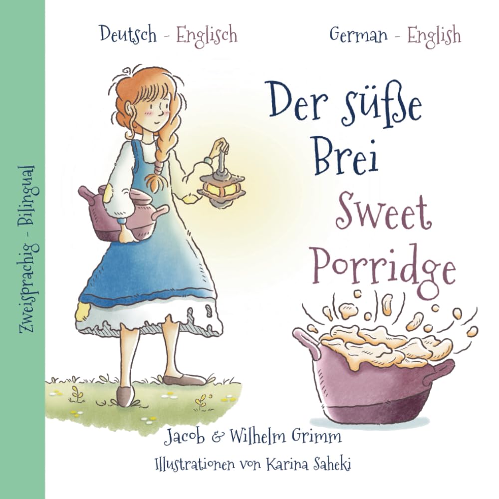 Der süße Brei (illustriert) Zweisprachig / Sweet Porridge (illustrated) bilingual Fairy Tales & Legends
