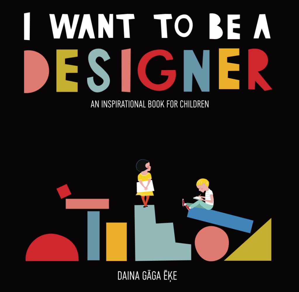 I WANT TO BE DESIGNER: An Inspirational Book for Children Non-fiction