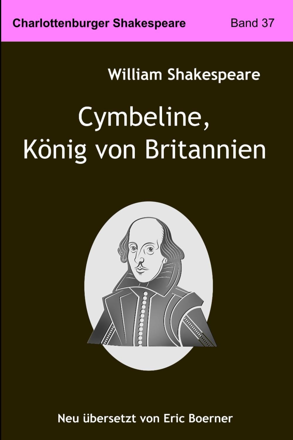 Cymbeline, König von Britannien: Neu übersetzt von Eric Boerner Drama