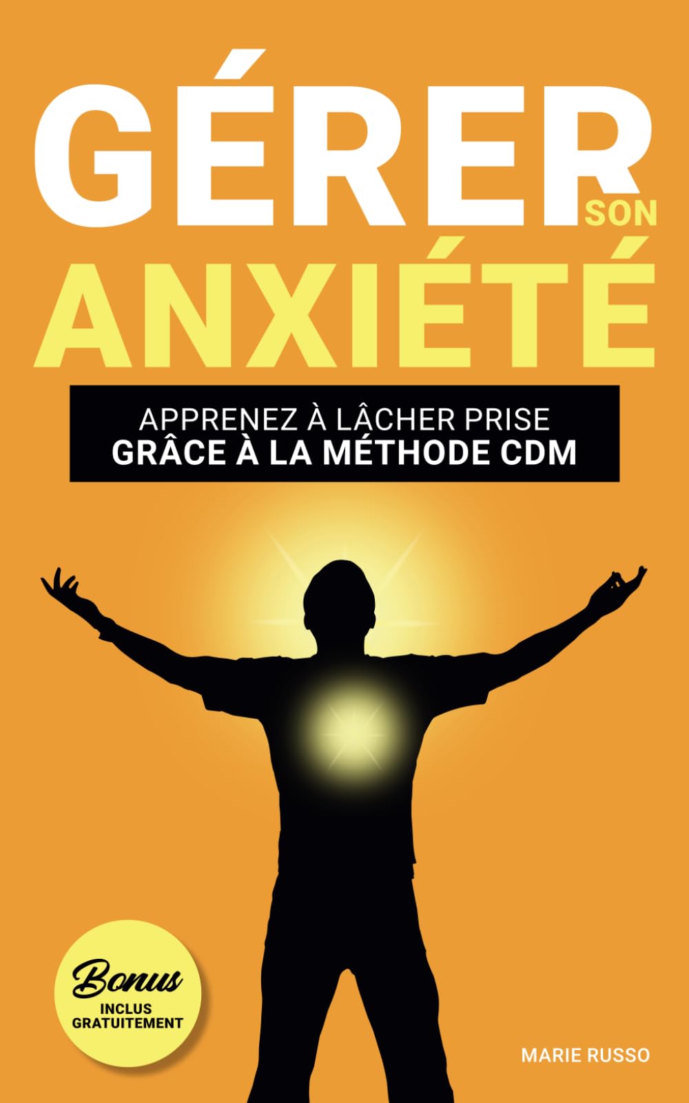 GÉRER SON ANXIÉTÉ : Apprenez à Lâcher Prise grâce à la Méthode CDM: Livre Anxiété | Stress Anxiété Angoisse | Troubles Anxieux book
