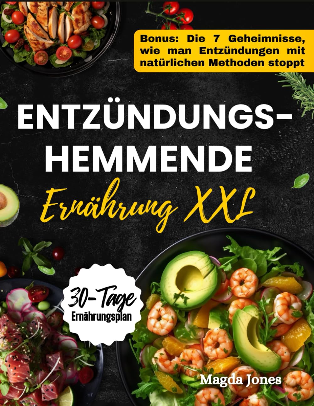 ENTZÜNDUNGS-HEMMENDE ERNÄHRUNG XXL: Entdecken Sie mehr als 150 Rezepte für kulinarische Delikatessen, die Entzündungen bekämpfen, das Immunsystem stärken und Ihr Wohlbefinden verbessern Leisure, Home & Garden