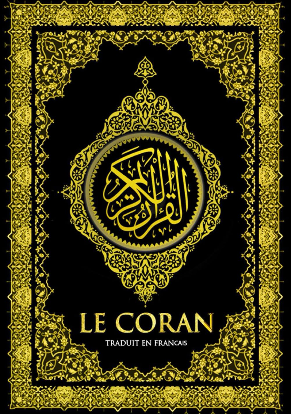 Le Saint Coran est complet, Traduit en français (islam sourates de 1 à 114) القرآن الكريم كامل مترجم باللغة الفرنسية: Le Coran Intégralement en Français book
