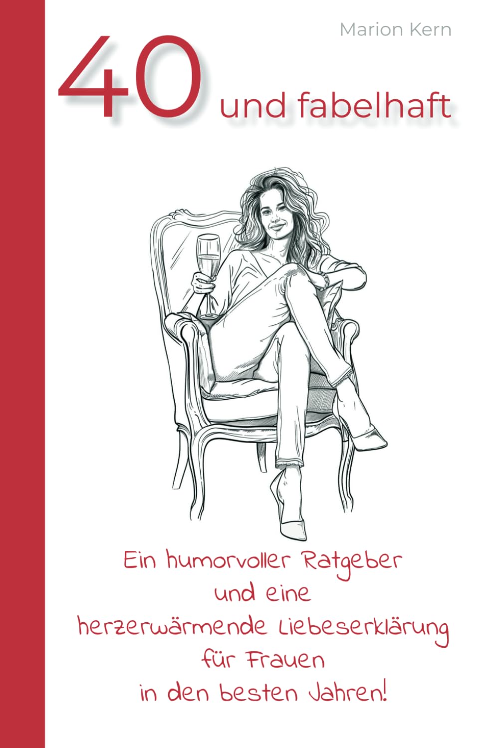 40 und fabelhaft: Ein humorvoller Ratgeber und eine herzerwärmende Liebeserklärung für Frauen in den besten Jahren! Health, Nutrition & Fitness