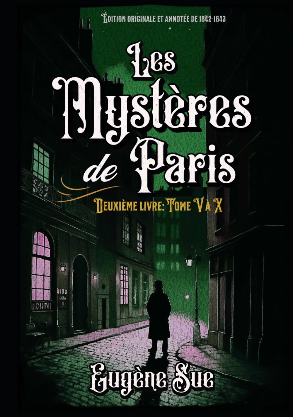 Les Mystères de Paris Deuxième livre: Tome V à X Édition originale et annotée de 1842-1843 book