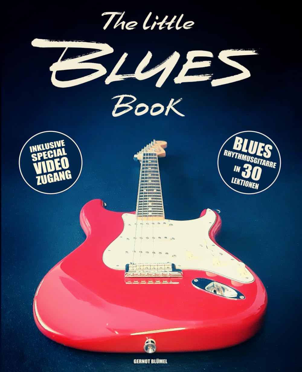 The Little Blues Book: Lerne Blues Rhythmusgitarre in 30 knackigen Lektionen! Inklusive QR-Code zu exklusiven Online Lernvideos! Arts & Music