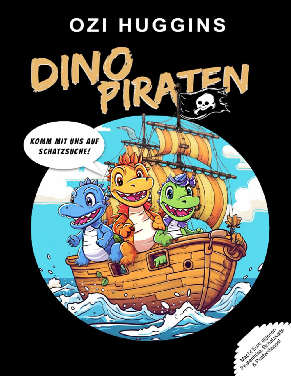 Dino Piraten: Ein spannendes Malbuch it Geschichten und Bastel-Seiten für Kinder ab 3 Jahren. (Ozi Huggins' Dino Abenteuer) Manga