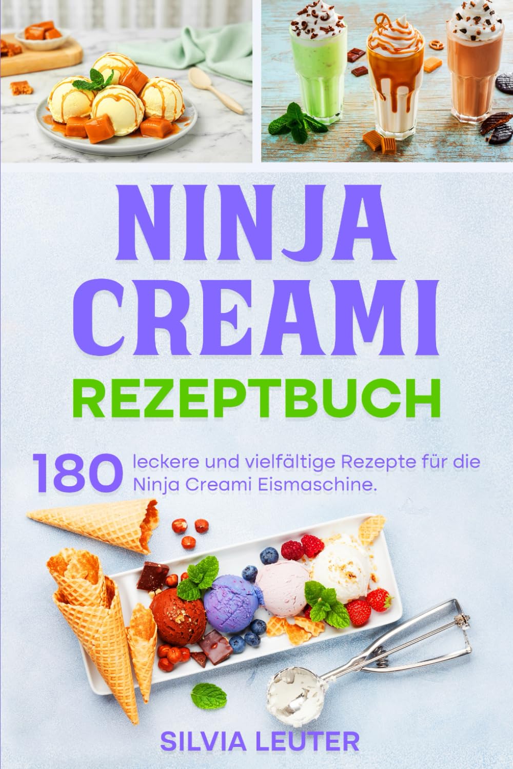Ninja Creami Rezeptbuch: 180 leckere und vielfältige Rezepte für die Ninja Creami Eismaschine. Cooking & Enjoying
