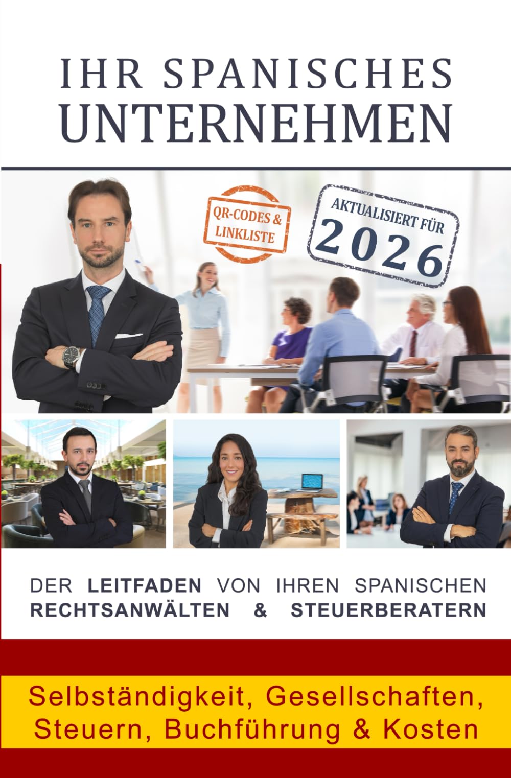 Ihr spanisches Unternehmen: Von der Gründung bis zur Bilanzierung. Für Gründer, Inhaber und Geschäftsführer in Spanien. book