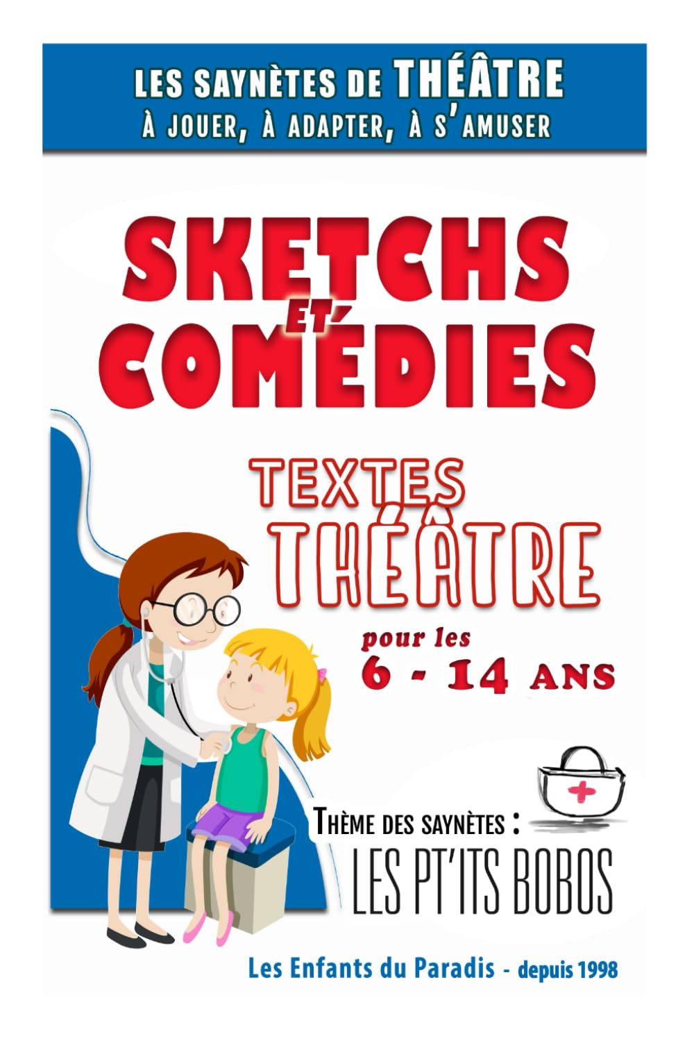 Saynètes Comédies et Sketchs à jouer pour spectacle de théâtre enfants-Exercices et improvisations: Théâtre en scène-Textes, Sketchs et Comédie et Dialogues-Exercices entrainement théâtre à jouer book
