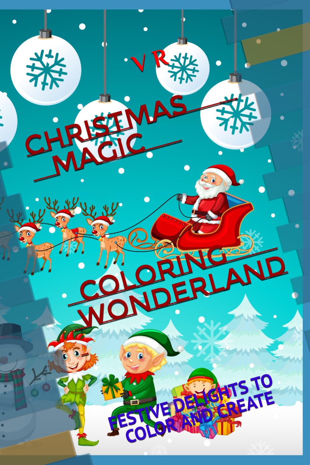 CHRISTMAS MAGIC COLORING WONDERLAND:: FESTIVE DELIGHTS TO COLOR AND CREATE Books