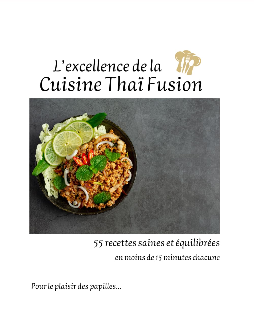 L'excellence de la cuisine thaï fusion: Pour le plaisir des papilles book