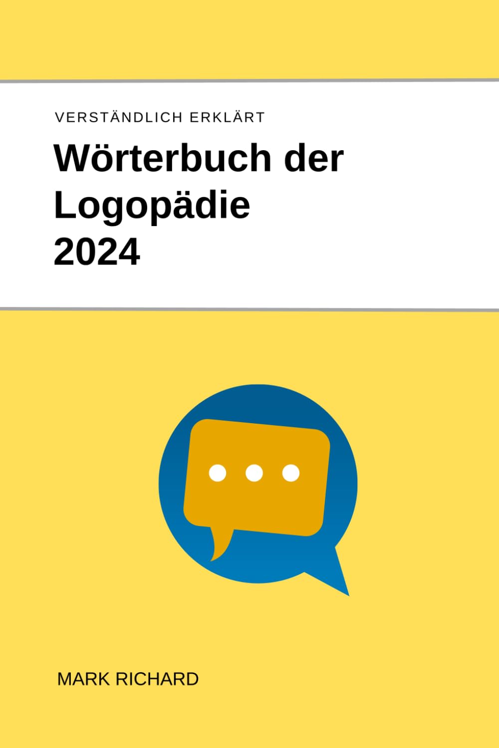 Wörterbuch der Logopädie 2024: Fachbegriffe, Therapiemethoden und Praxisanwendungen Medicine