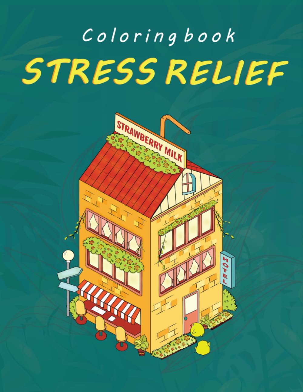 Stress Relief: Coloring Book for Adults with Milk House, Fair, Garden, Water Bottle, and the Little Creatures And Many More Hobbies & Crafts