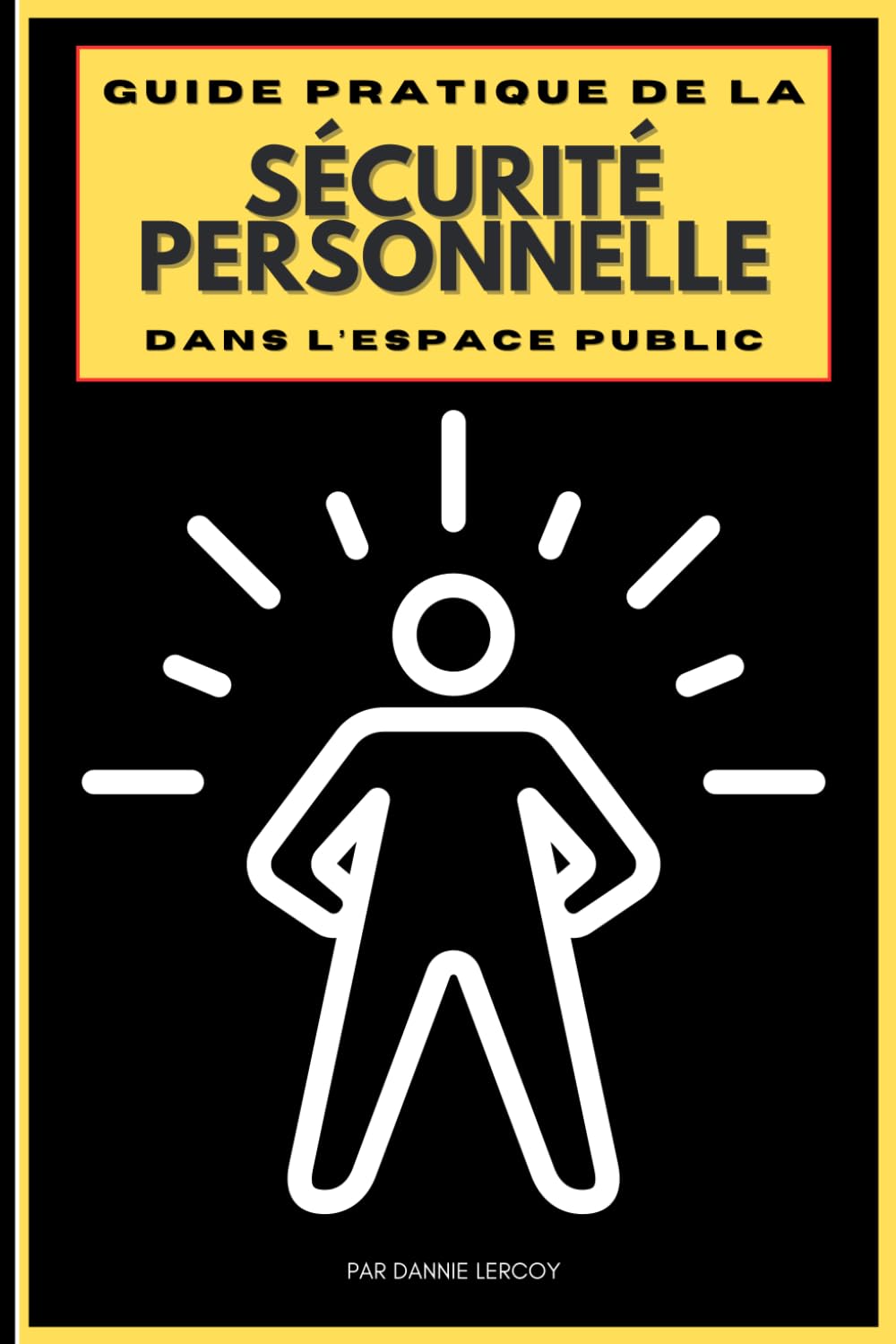 Guide pratique de la sécurité personnelle dans l'espace public: Devenez acteur au lieu de simple spectateur. book
