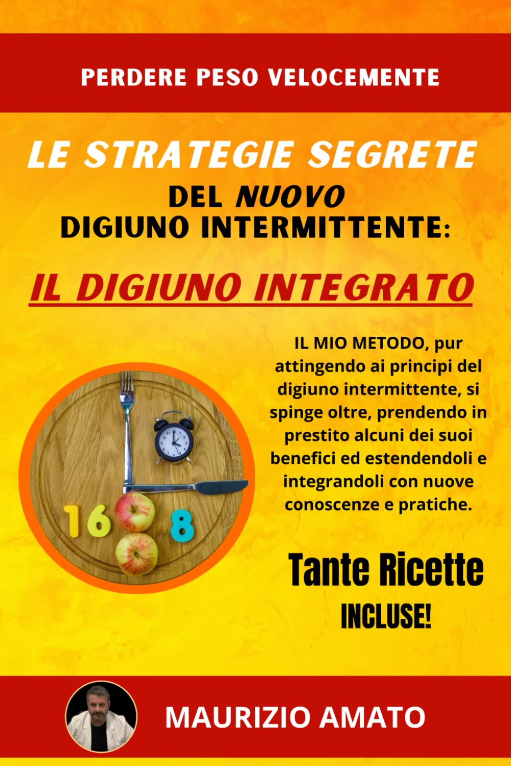 Perdere Peso Velocemente: Ti svelo le Strategie Segrete del nuovo Digiuno Intermittente:: Il digiuno Integrato Cooking & Enjoying
