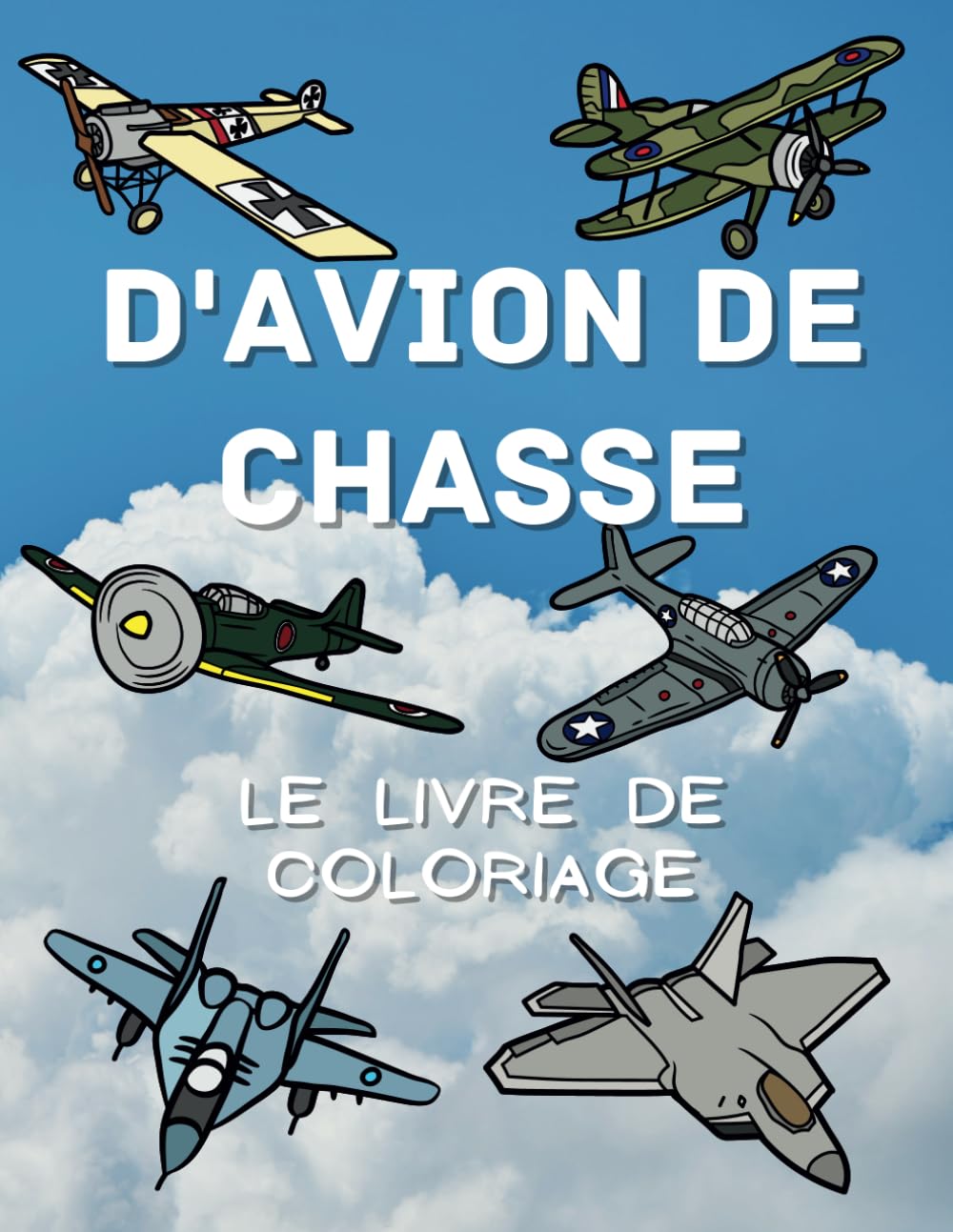 Livre de coloriage d'Avion de Chasse: Livre d'avion de guerre pour les enfants de 2 à 15 ans book